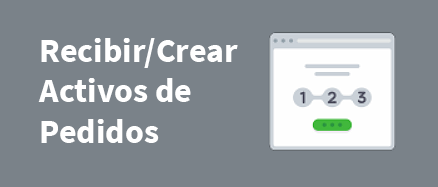 Recibir_Crear Activos de Pedidos