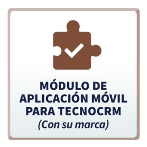 Módulo de Aplicación Móvil para TecnoCRM con su Marca (Hágalo Usted)
